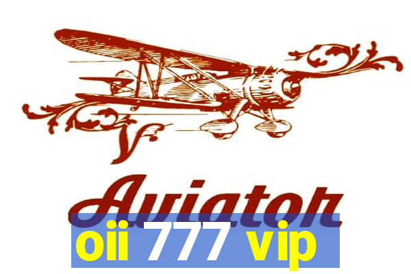 oii 777 vip